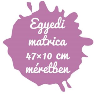 Kültéri háttér nélküli felirat matrica 47×10 cm területen