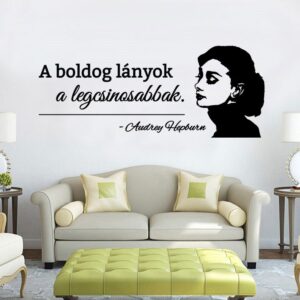 Boldog lányok Audrey Hepburn idézet falmatrica dekoráció M824