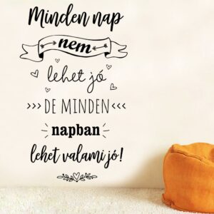 Motivációs idézet magyar szöveges feliratok fali kép falmatrica faltetoválás