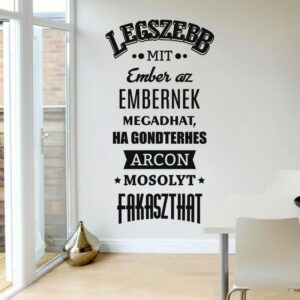 „Legszebb mit ember” idézet falmatrica dekoráció M825